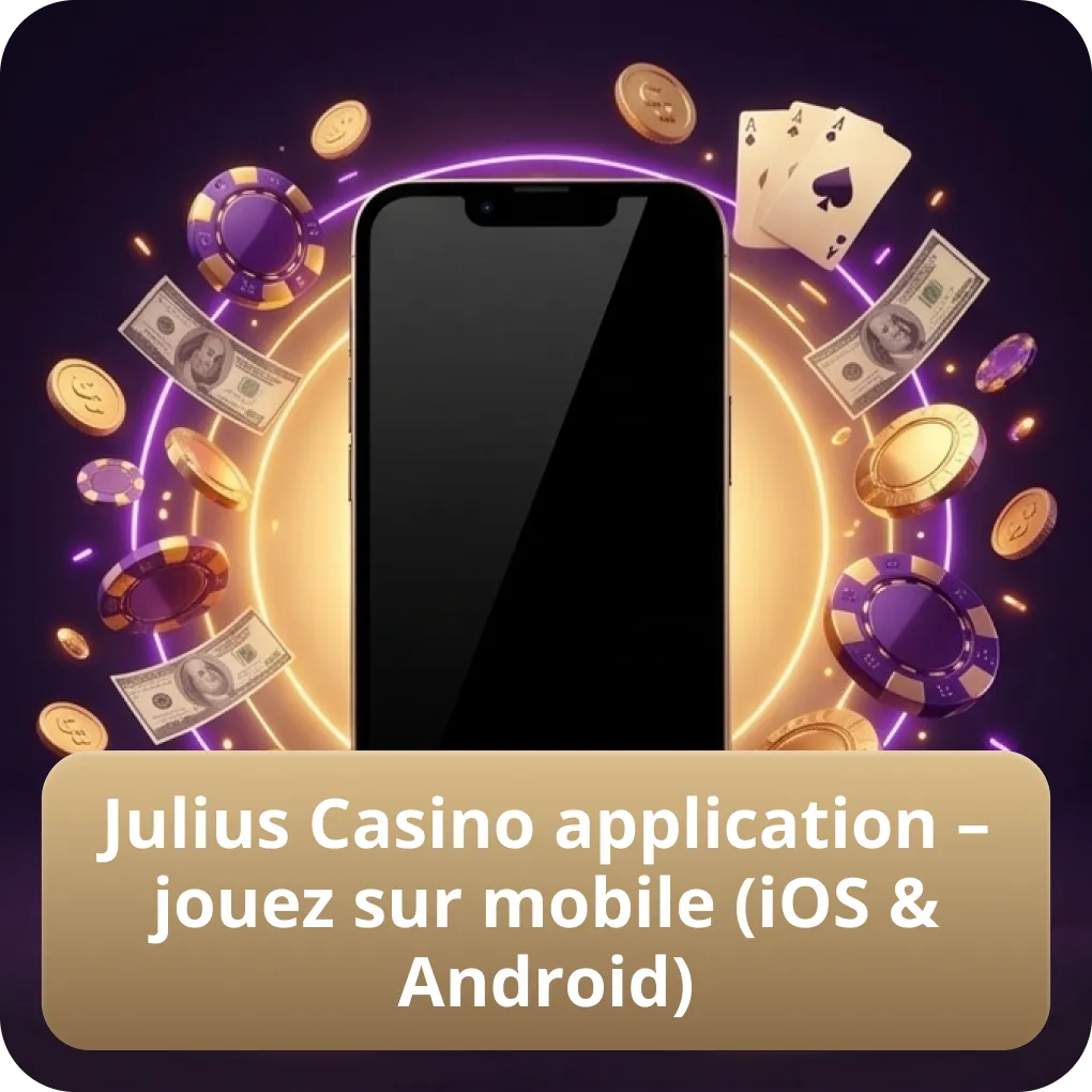 Julius Casino application – jouez sur mobile (iOS & Android)